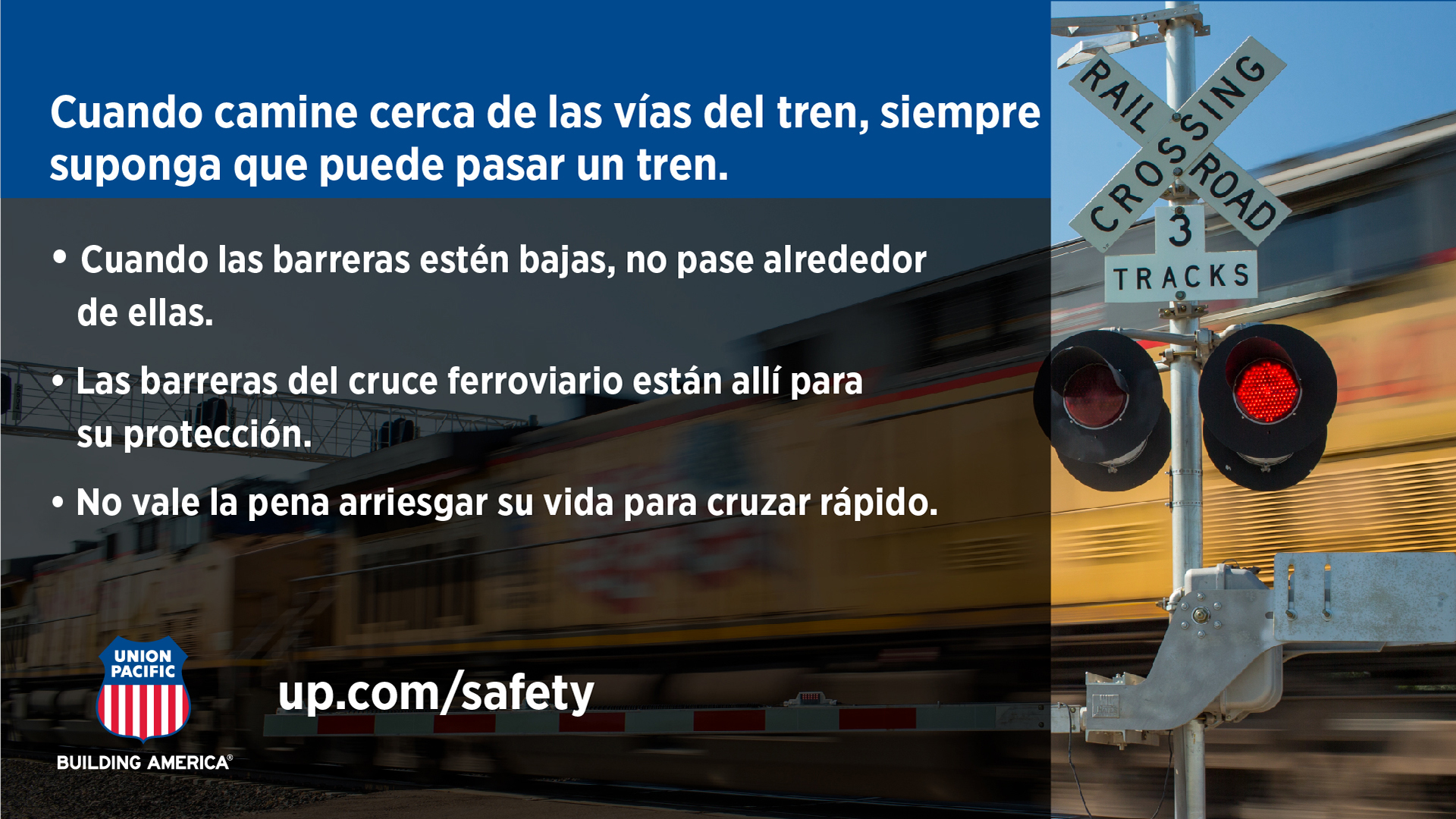 One of the campaign’s safety messages translated into Spanish, reminding drivers to always expect a train and never go around the crossing gate.