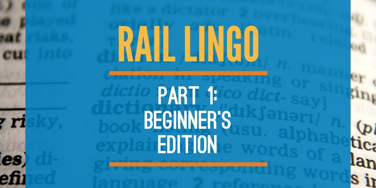 Original | Rail Lingo Part 1 113018